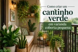 Como criar um cantinho verde em varanda coberta pequena